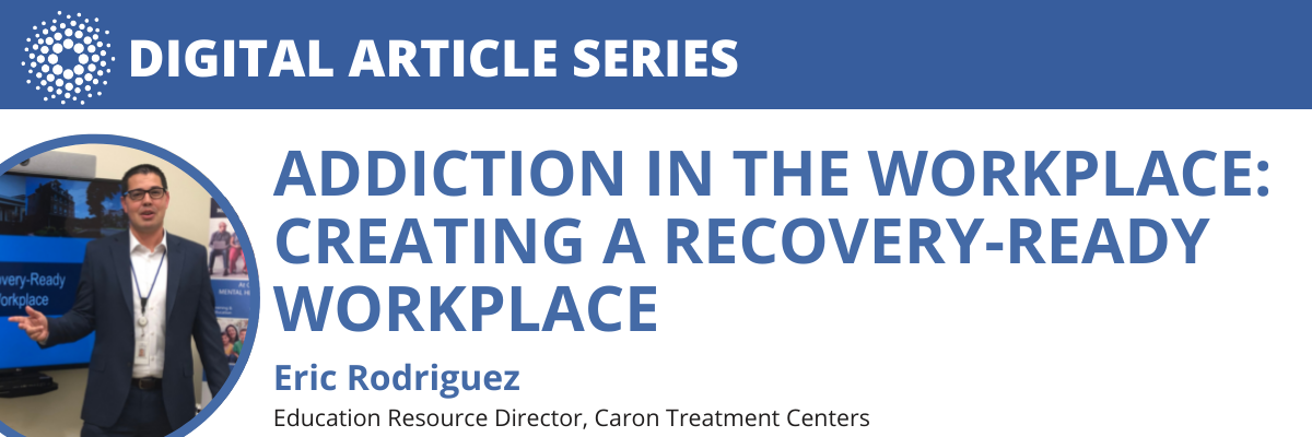 Addiction in the Workplace: Creating a Recovery-Ready Workplace