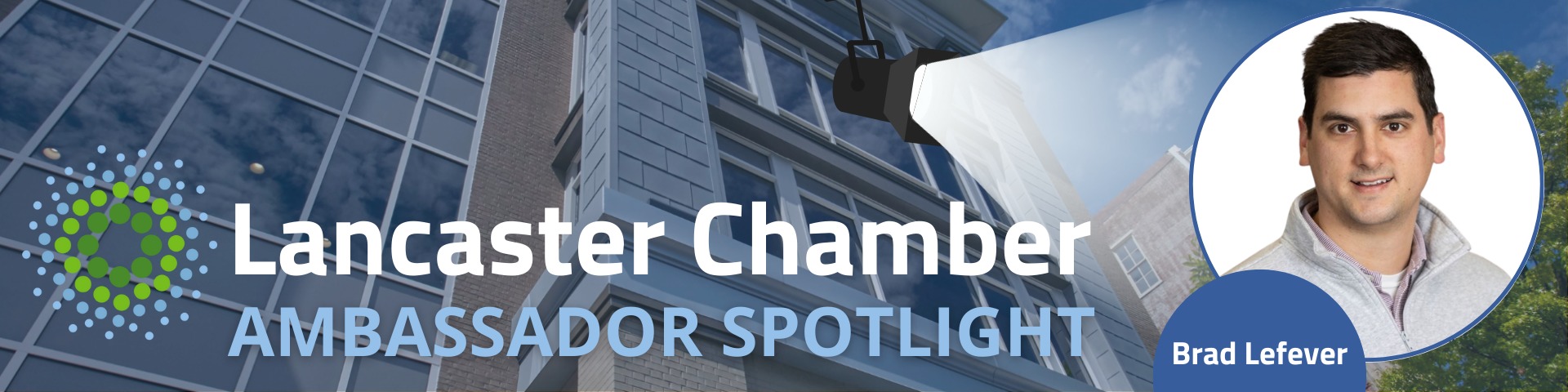 Lancaster Chamber Ambassador Spotlight Q&A: Brad Lefever