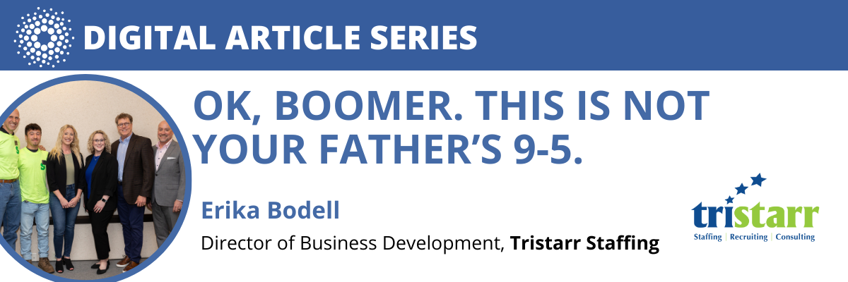 OK, Boomer. This is not your father’s 9-5.