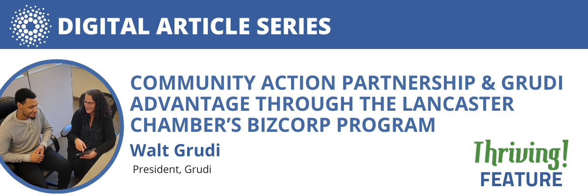 Community Action Partnership & Grudi Advantage Through the Lancaster Chamber’s BizCorp Program 