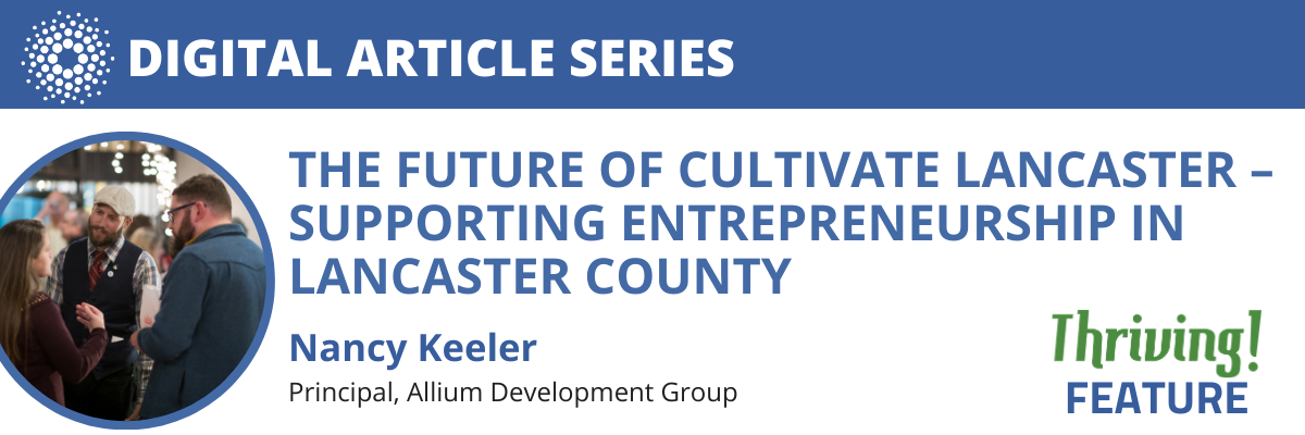 The Future of Cultivate Lancaster – Supporting Entrepreneurship in Lancaster County  