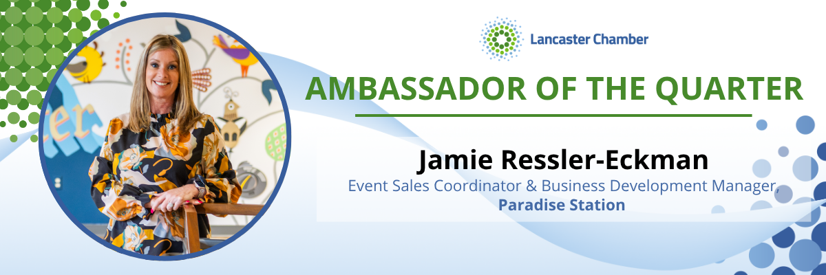 Lancaster Chamber Ambassador of the Quarter: Jamie Ressler-Eckman