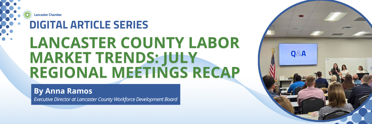 Lancaster County Labor Market Trends: July Regional Meetings Recap