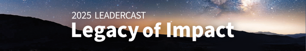 2025 Leadercast Legacy of Impact Banner
