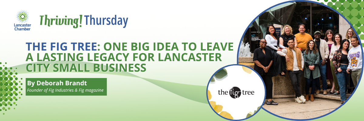 The Fig Tree: One Big Idea to Leave a Lasting Legacy for Lancaster City Small Business