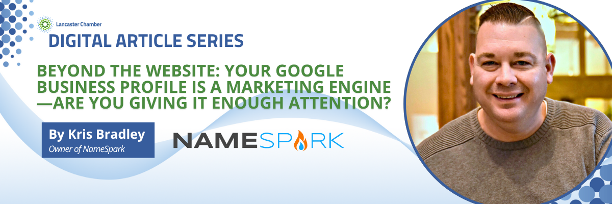 Beyond the Website: Your Google Business Profile is a Marketing Engine—Are You Giving It Enough Attention?