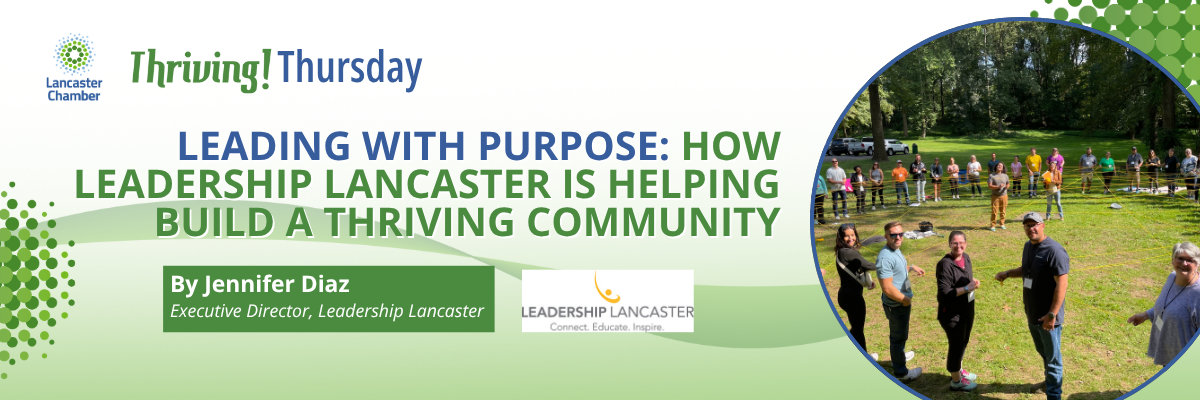 Leading with Purpose: How Leadership Lancaster is Helping Build a Thriving Community