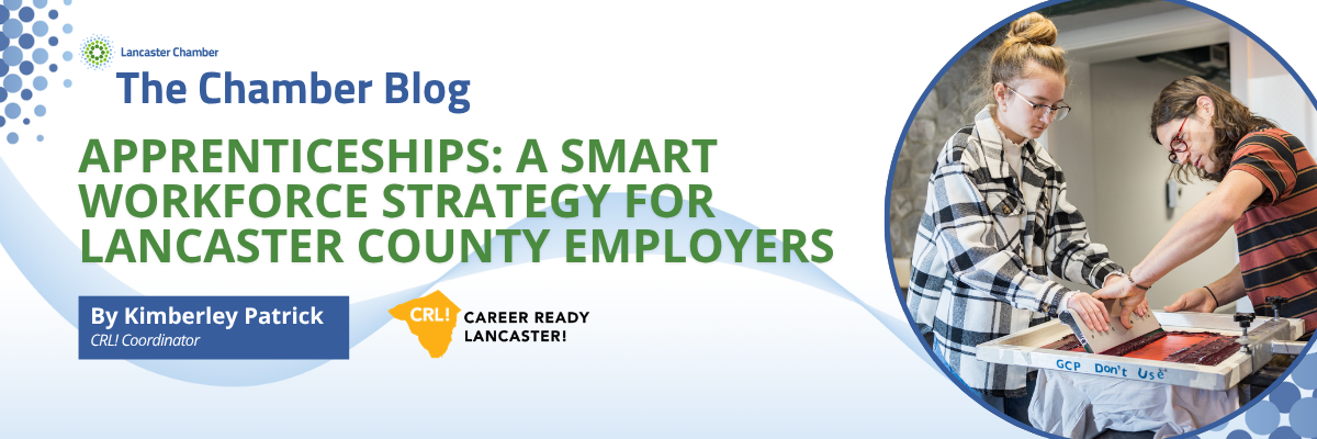 Apprenticeships: A Smart Workforce Strategy for Lancaster County Employers
