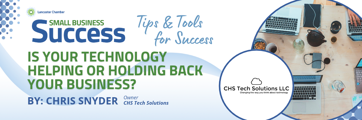 Is Your Technology Helping or Holding Back Your Business?